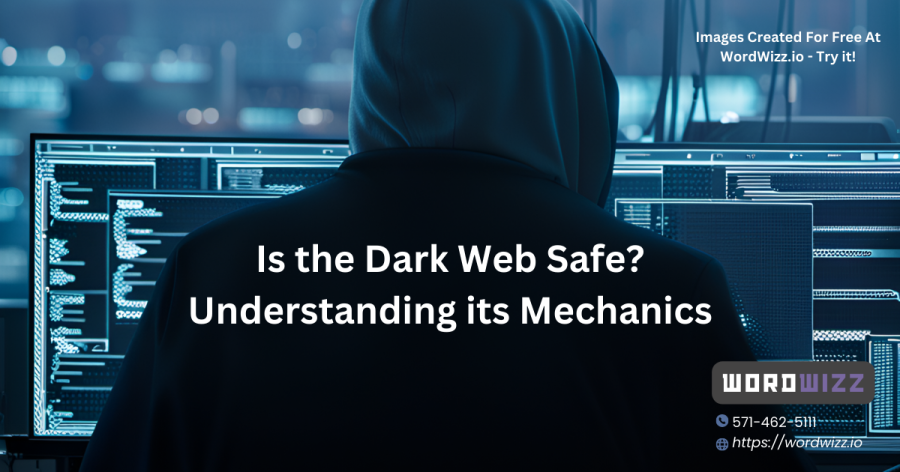 Title: Is the Dark Web Safe? Understanding its Mechanics